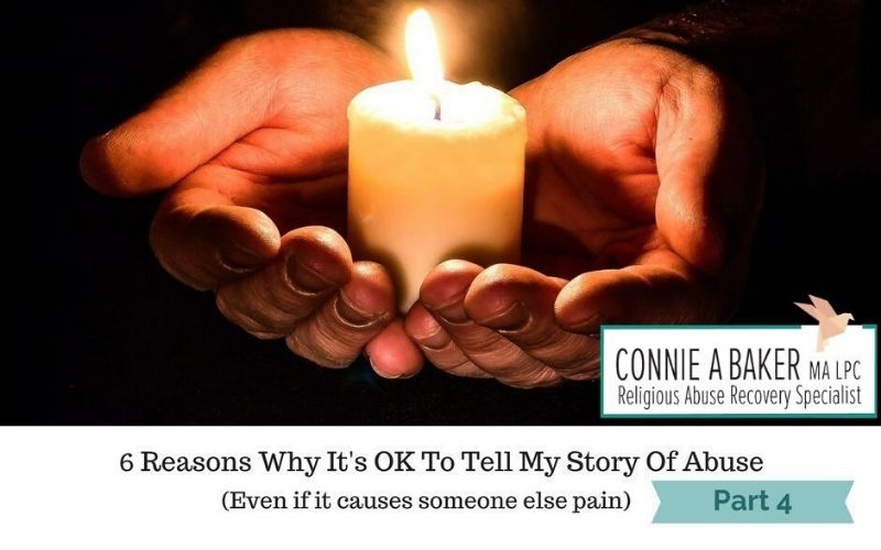 6 Reasons Why It’s OK To Tell My Story Of Abuse (Even if it causes someone else pain)