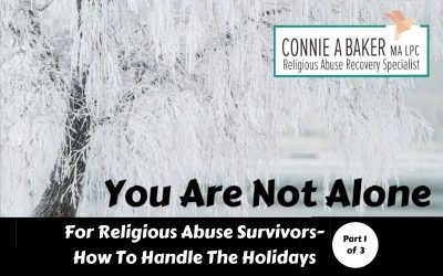 For Religious Abuse Survivors – How to Handle Holidays-You Are Not Alone