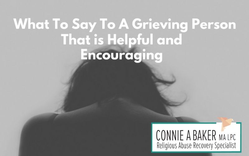 What To Say To A Grieving Person That is Helpful and Encouraging