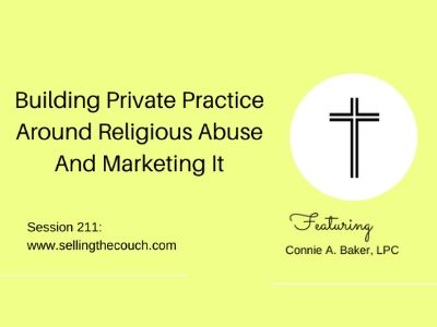 Building Private Practice Around Religious Abuse And Marketing It