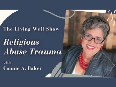 LIVING WELL: Religious Abuse Trauma